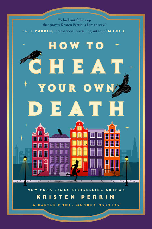 How To Cheat Your Own Death by Kristen Perrin (Castle Knoll Files #3)