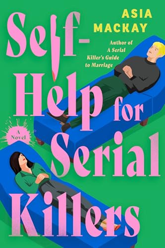 Self-Help for Serial Killers by Asia Mackay